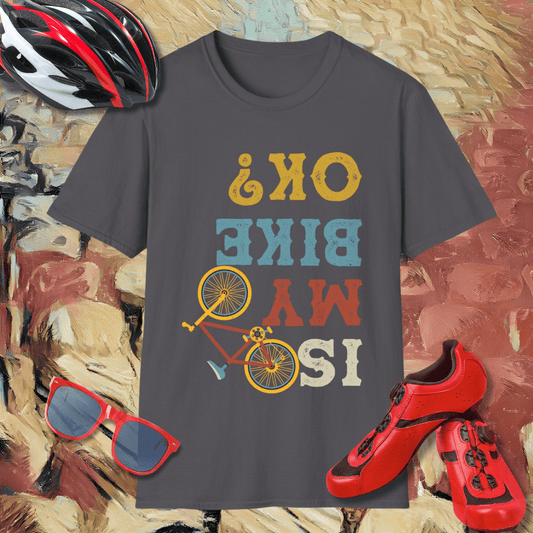 Is my bike OK? T-Shirt