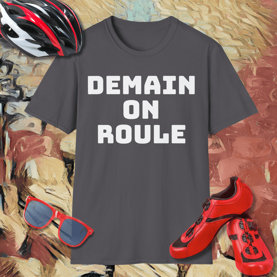 Demain on roule T-Shirt