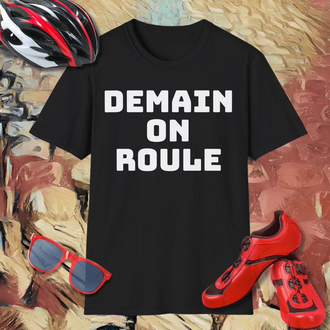 Demain on roule T-Shirt