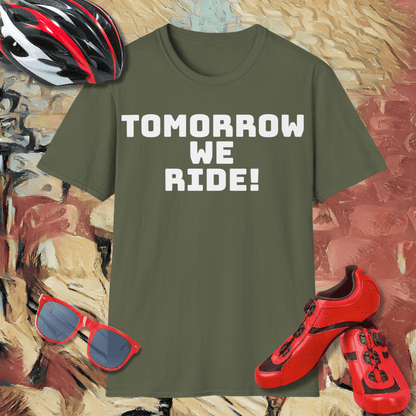 Tomorrow we ride T-Shirt