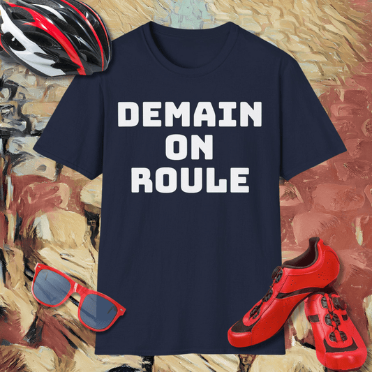 Demain on roule T-Shirt