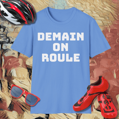 Demain on roule T-Shirt