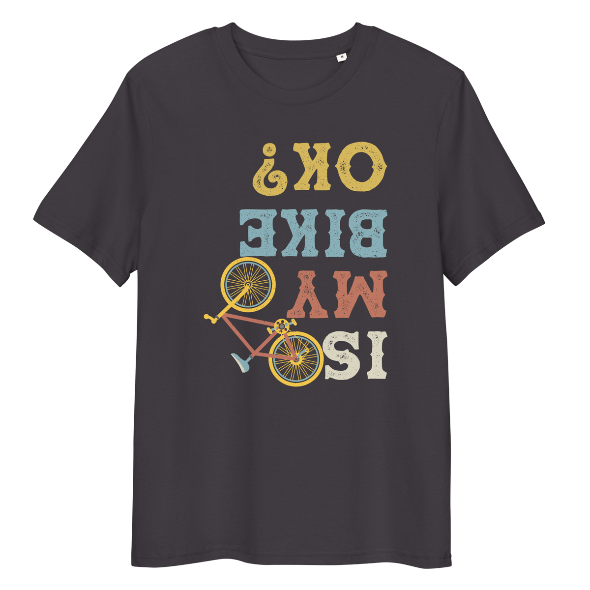 Is my bike OK? T-Shirt
