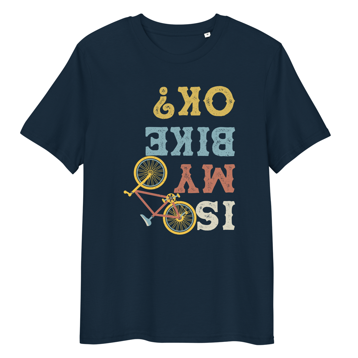 Is my bike OK? T-Shirt